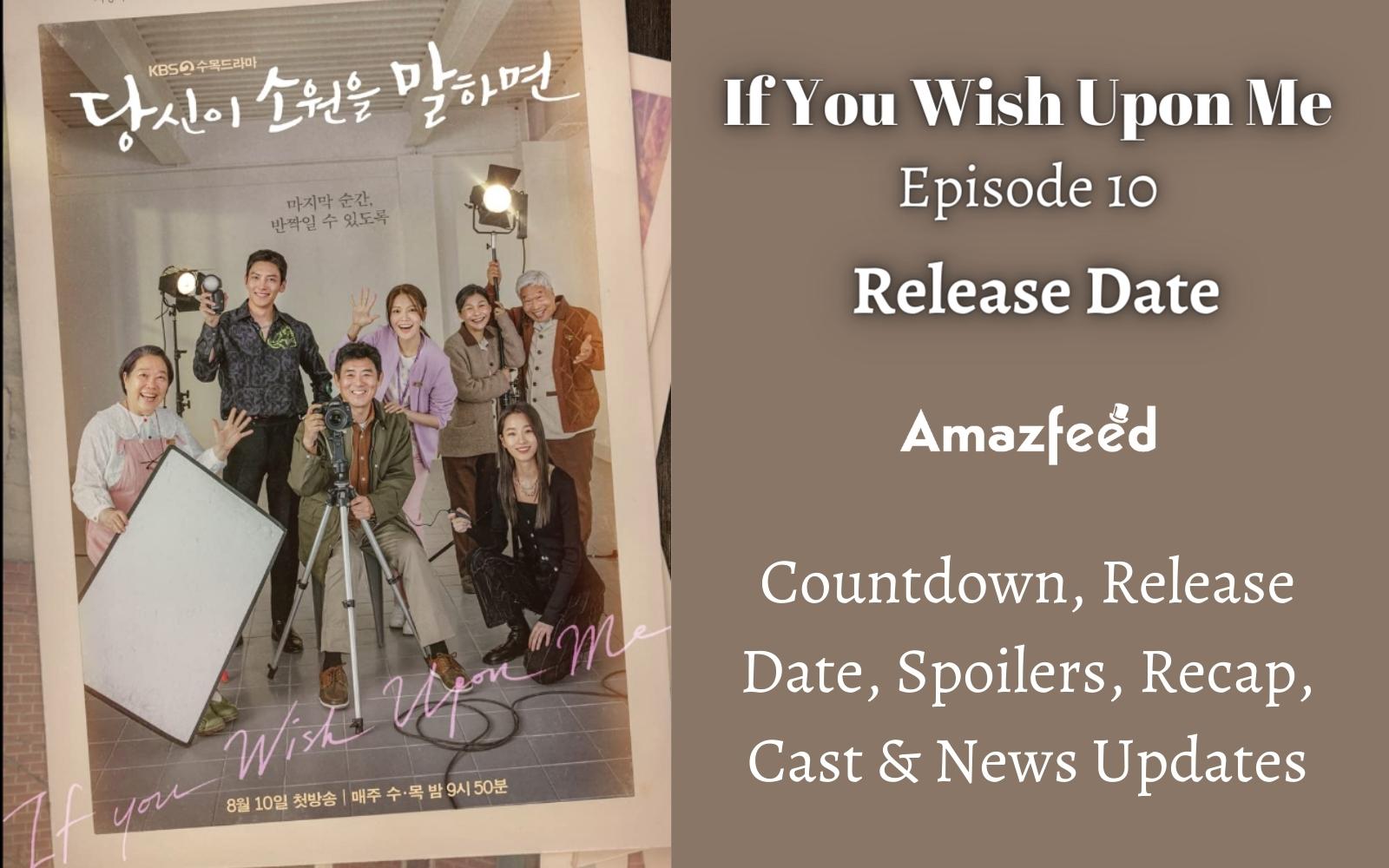 If You Wish Upon Me Episode 10 : Countdown, Release Date, Spoiler, Cast & Premiere Time