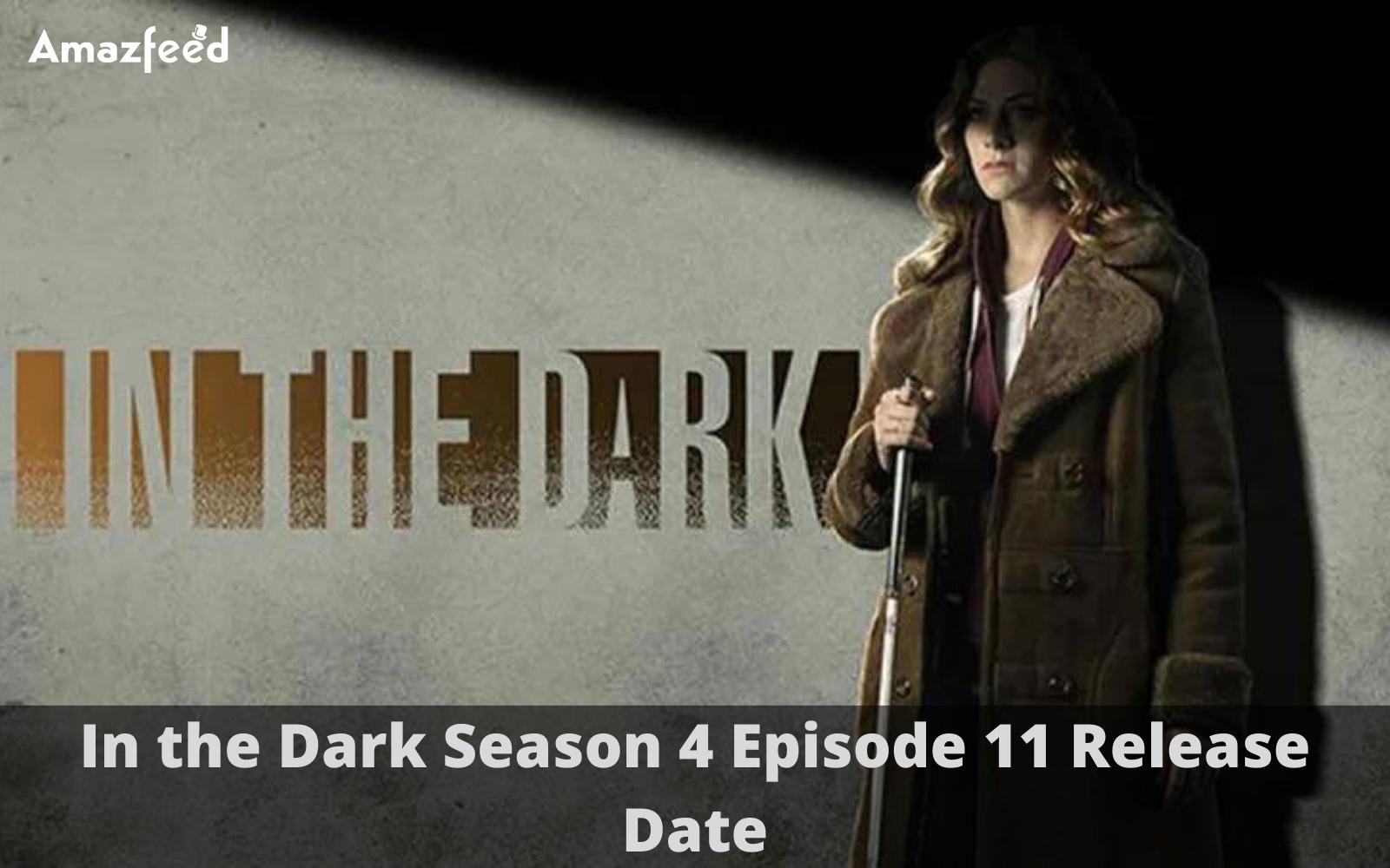 In The Dark Season 4 Episode 11 : Countdown, Release Date, Recap, Cast, Spoiler & Where to Watch