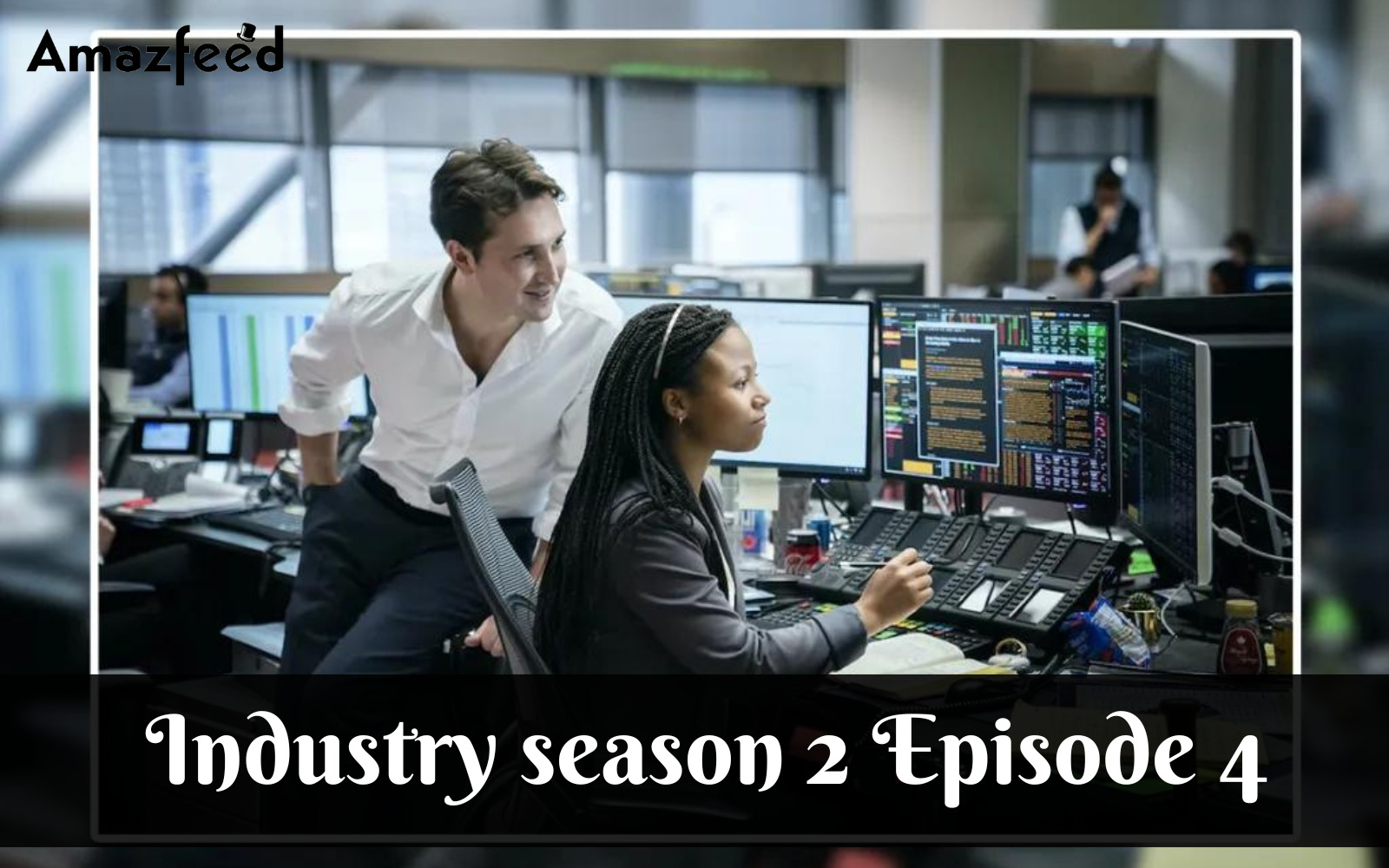 Industry season 2 Episode 4 Expected Release Date