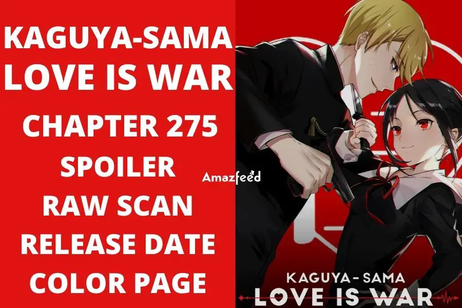 Kaguya Sama Love Is War Chapter 275 Spoiler, Raw Scan, Release Date, Color Page