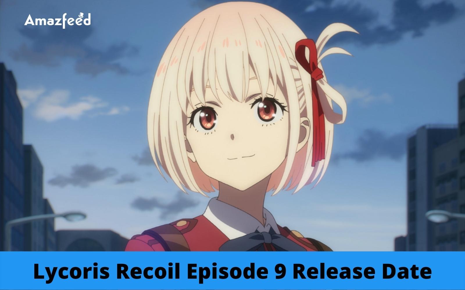 Lycoris Recoil Episode 9 : Countdown, Release Date, Spoiler, Recap, Cast & Where to Watch