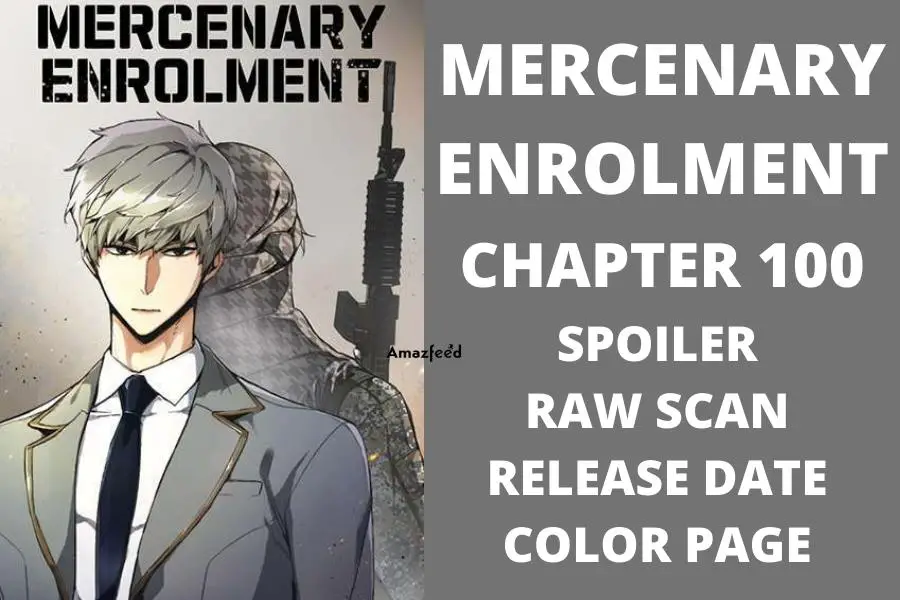 Mercenary Enrollment Chapter 100 Spoiler, Countdown, About, Synopsis, Release Date