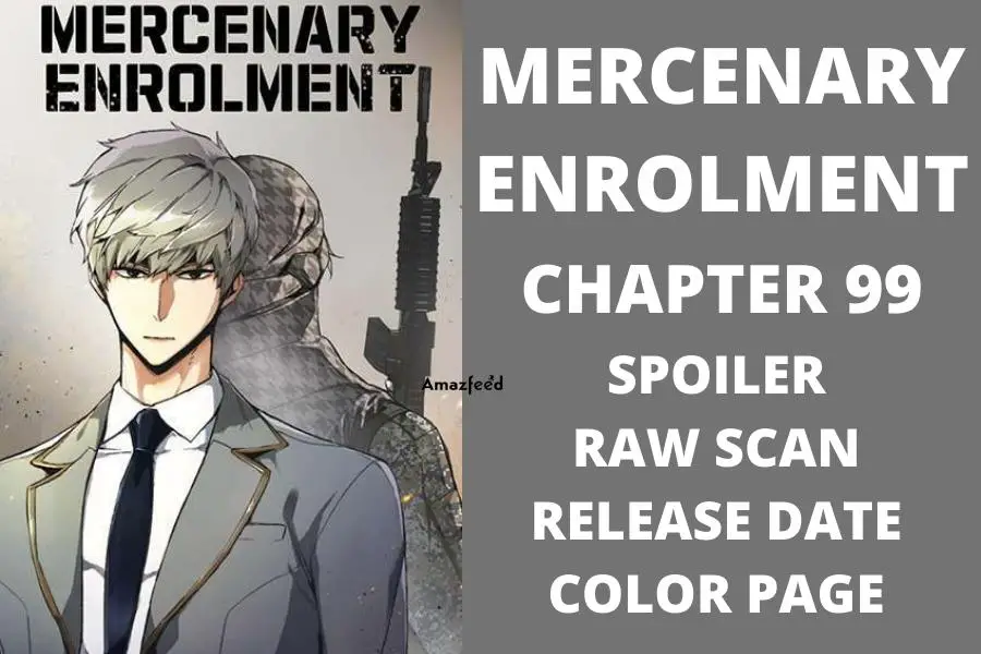 Mercenary Enrollment Chapter 99 Spoiler, Countdown, About, Synopsis, Release Date
