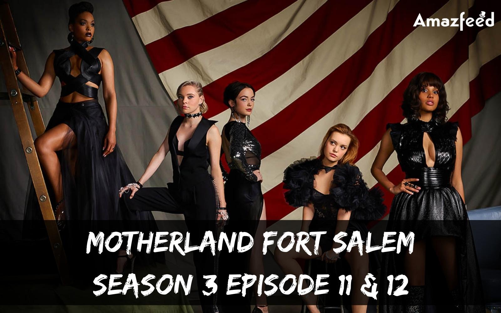 Motherland Fort Salem Season 3 Episode 11 & 12 : Countdown, Release Date, Recap, Spoilers & Trailer