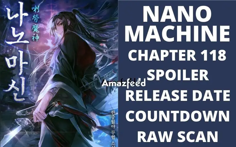 Nano Machine chapter 118 Spoiler, Raw Scan, Color Page, Release Date, Countdown