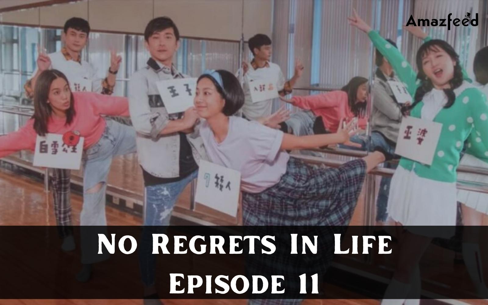 No Regrets In Life Episode 11 : Countdown, Release Date, Spoilers, Recap & Trailer