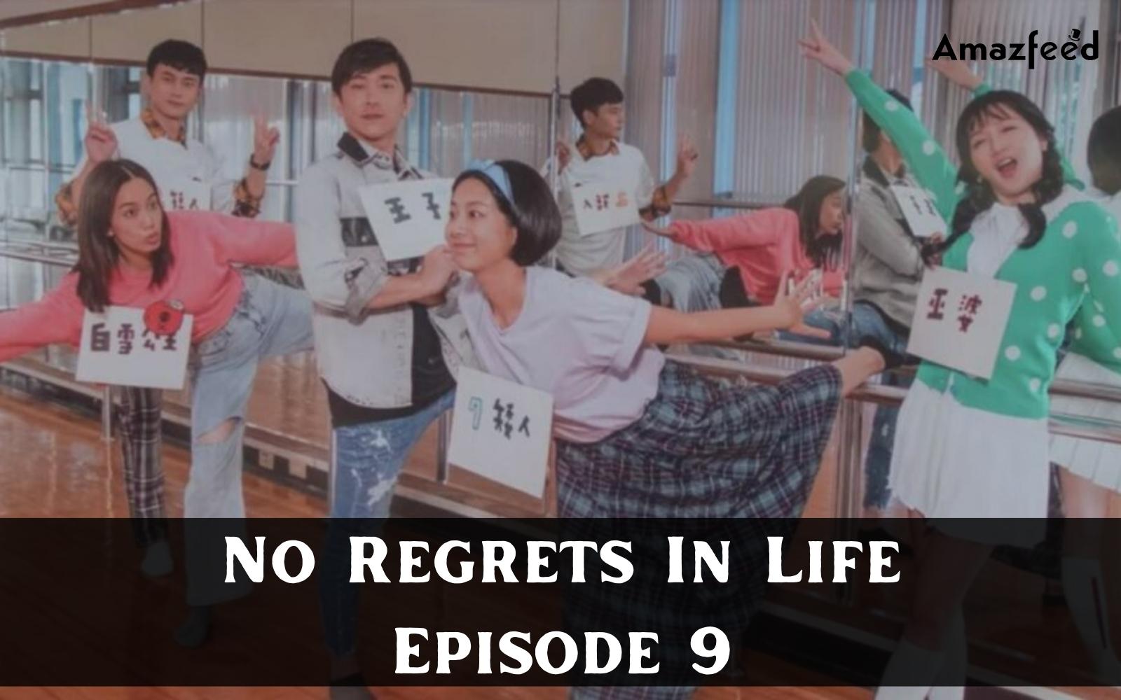 No Regrets In Life Episode 9 : Countdown, Release Date, Spoilers, Recap & Trailer
