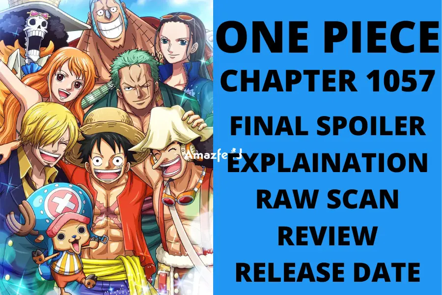 One Piece Chapter 1057 Final Spoiler Spoiler Explanation English Raw Scan More Amazfeed