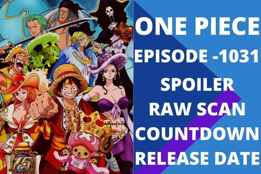 One Piece Episode 1031 Reddit Spoilers, Release Date and Leaks, Cast, Trailer