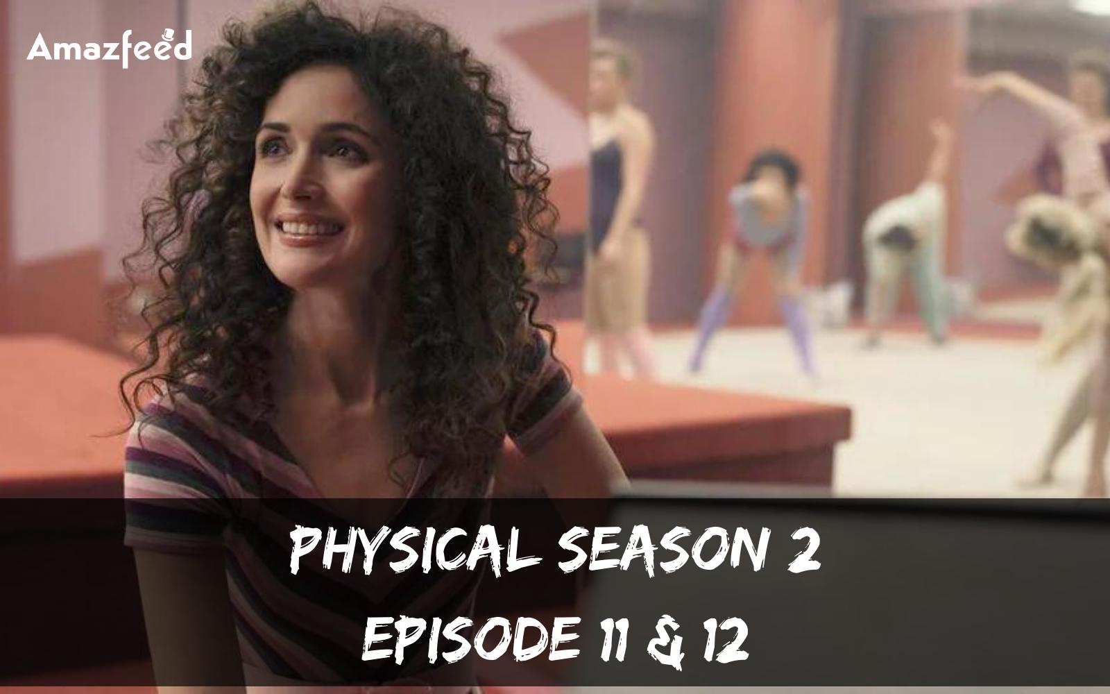 Physical Season 2 Episode 11 & 12 : Is the series Physical ended? Release Dates, Recaps, News Updates