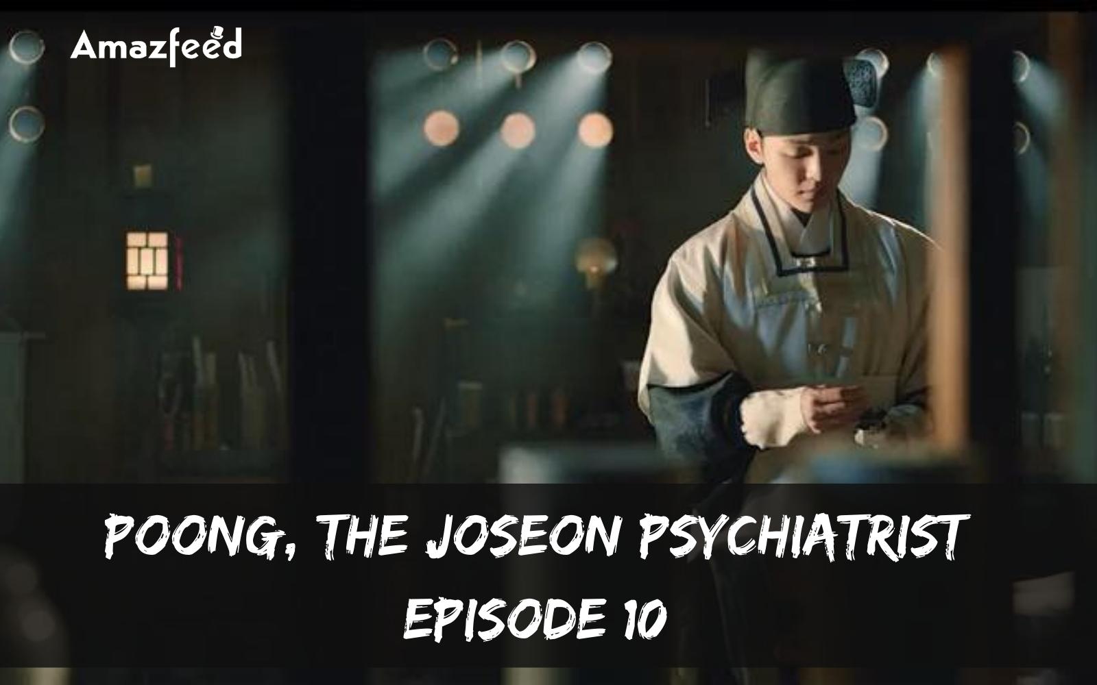 Poong, The Joseon Psychiatrist Episode 10 : Release Date, Countdown, Spoiler, Premiere Time & Where to Watch