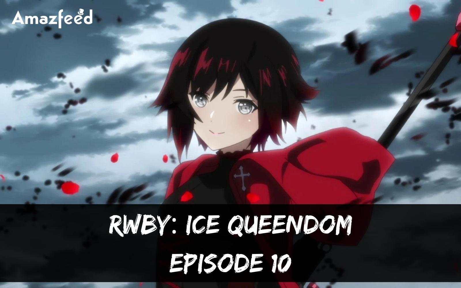 RWBY: Ice Queendom Episode 10 ⇒ Countdown, Release Date, Spoilers, Premiere Time & Recap