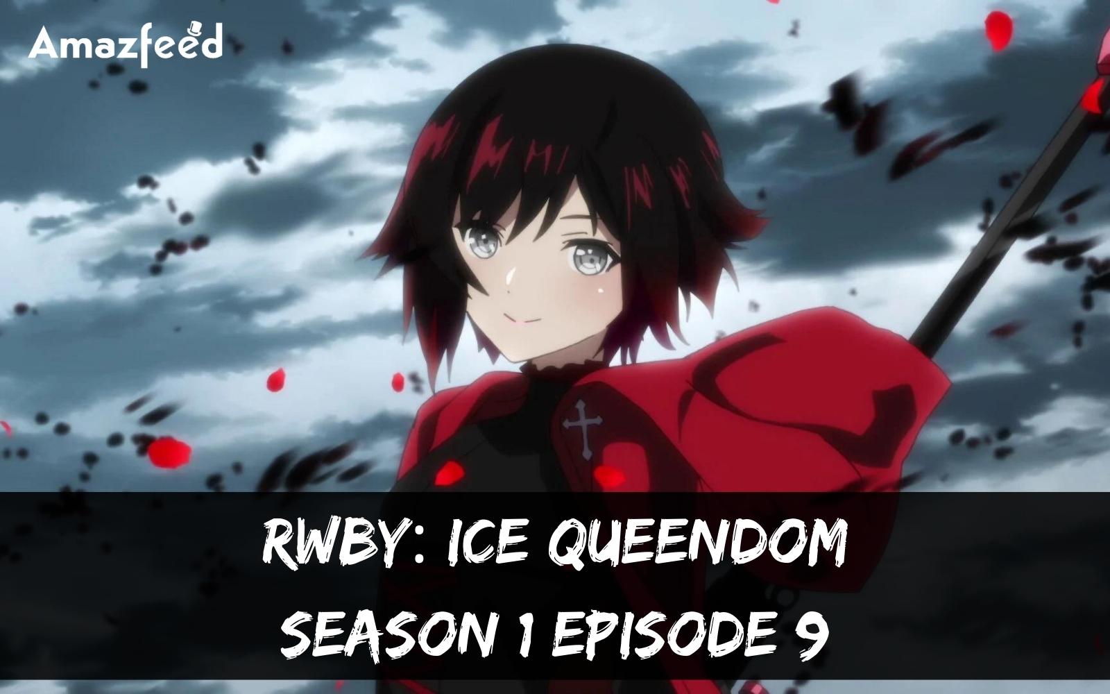 RWBY: Ice Queendom Episode 9 ⇒ Countdown, Release Date, Spoilers, Premiere Time & Recap