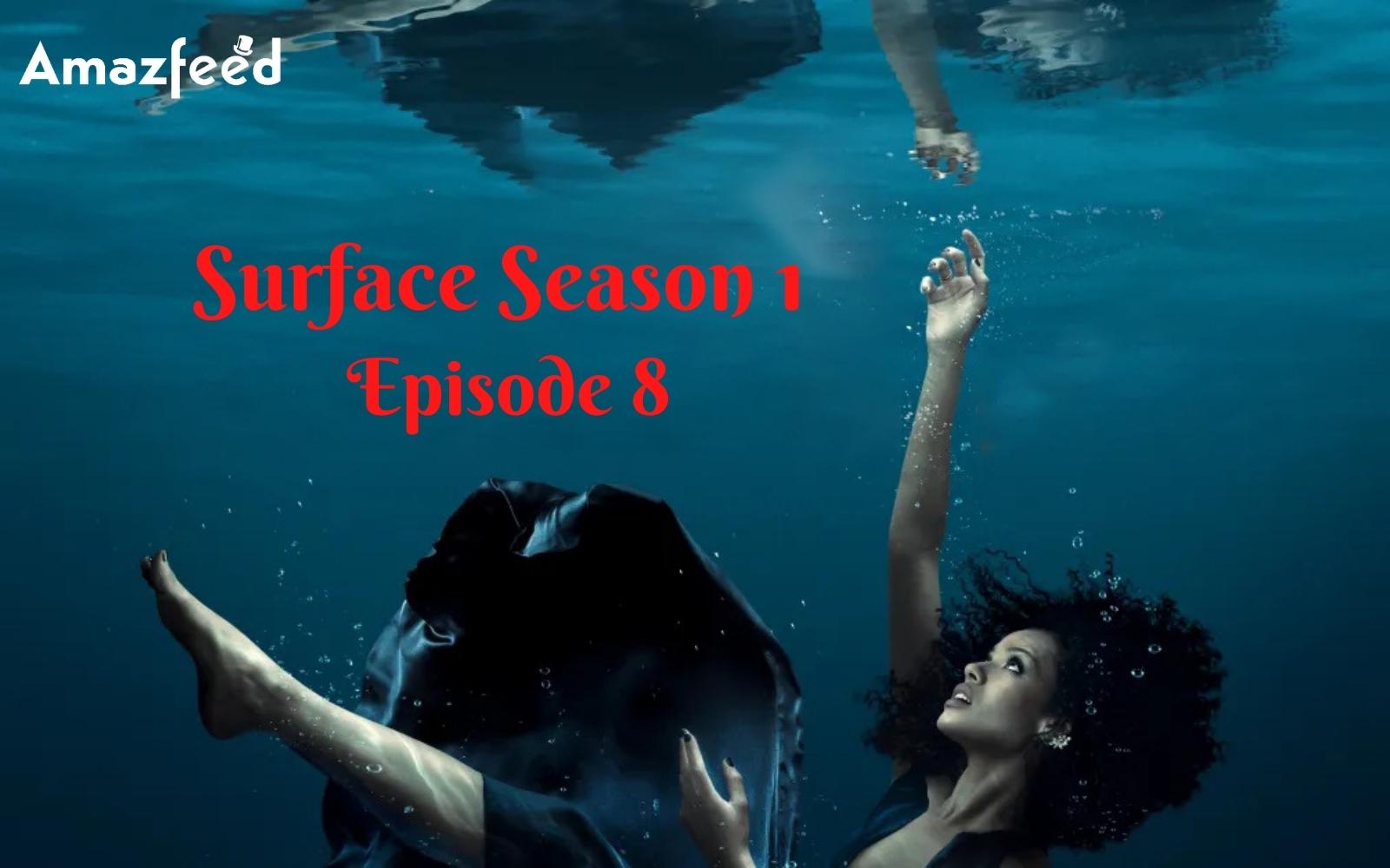 Surface Episode 8 ⇒ Release Date, Countdown, Spoiler, Premiere Time, Recap & Teaser