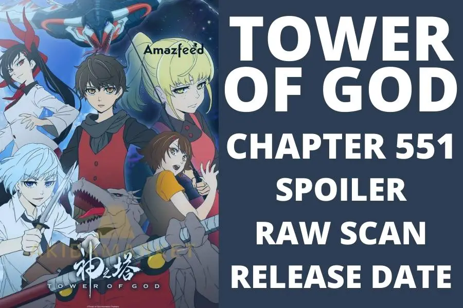 Tower Of God Chapter 551 Spoiler, Raw Scan, Color Page, Release Date »  Amazfeed