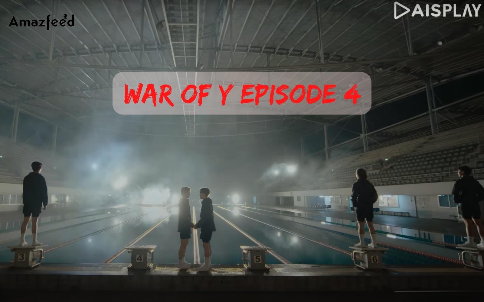 War of Y Episode 4 : Release Date, Countdown, Cast, Premiere Time, Teaser and More