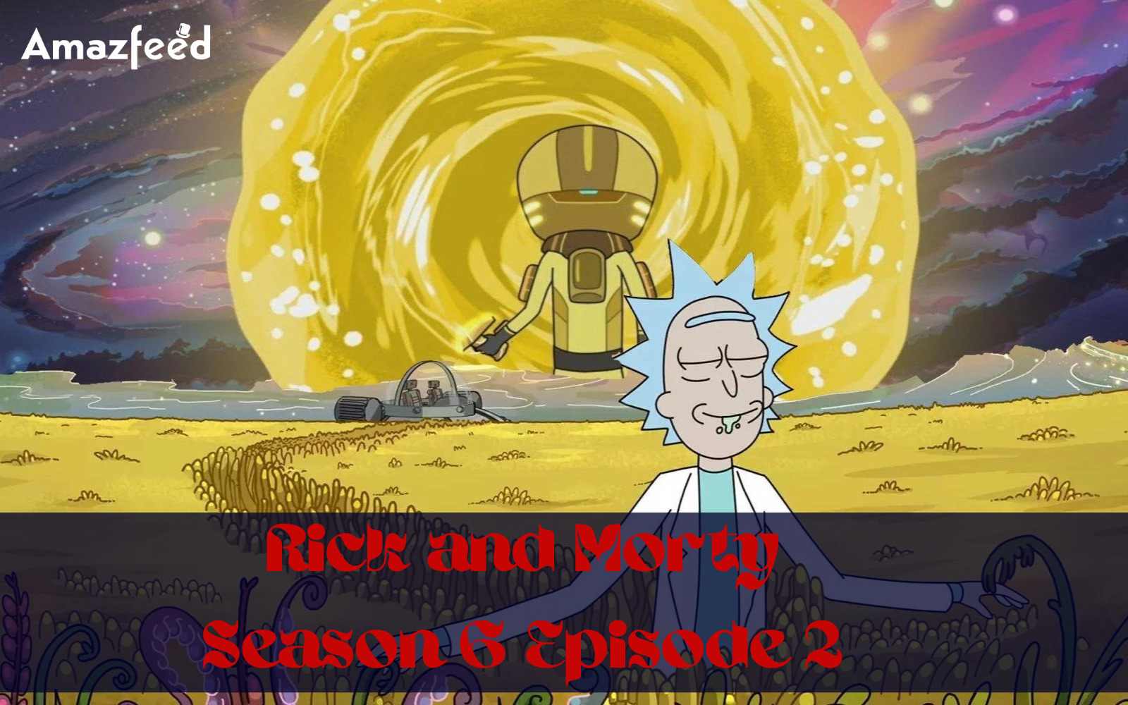 When Is Rick and Morty Season 6 Episode 2 Coming Out (Release Date)