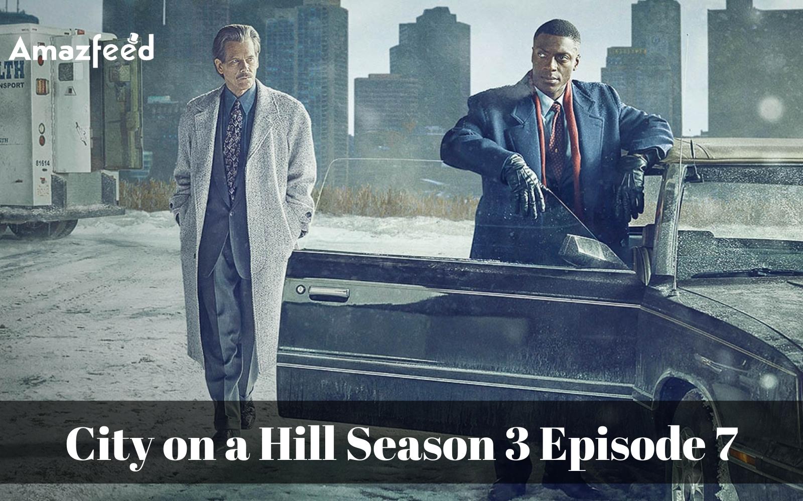 City on a Hill Season 3 Episode 7 ⇒ Countdown, Release Date, Spoilers, Recap, Cast & Where to Watch