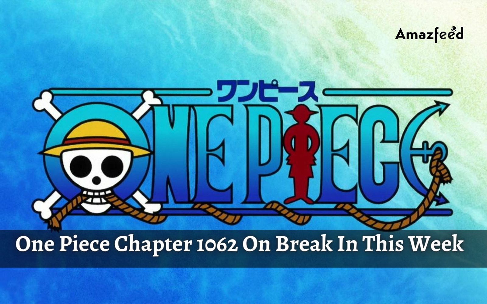 Is One Piece Chapter 1062 On Break This Week