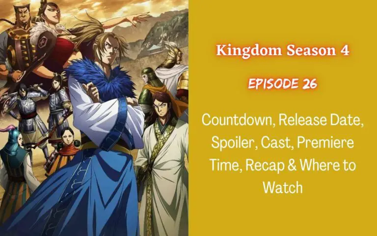Kingdom Season 4 Episode 26 : Countdown, Release Date, Spoiler, Cast, Premiere Time, Recap & Where to Watch