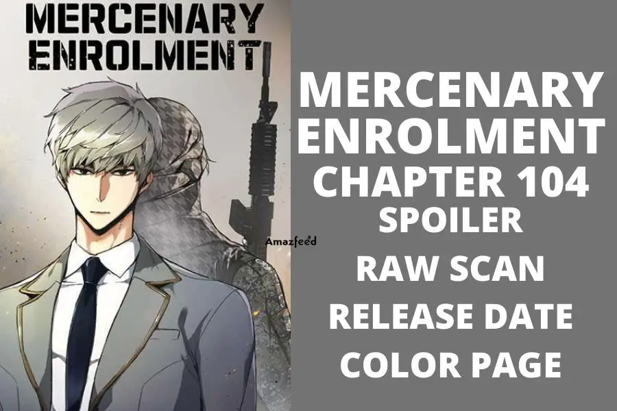 Mercenary Enrollment Chapter 104 Spoiler, Countdown, About, Synopsis, Release Date