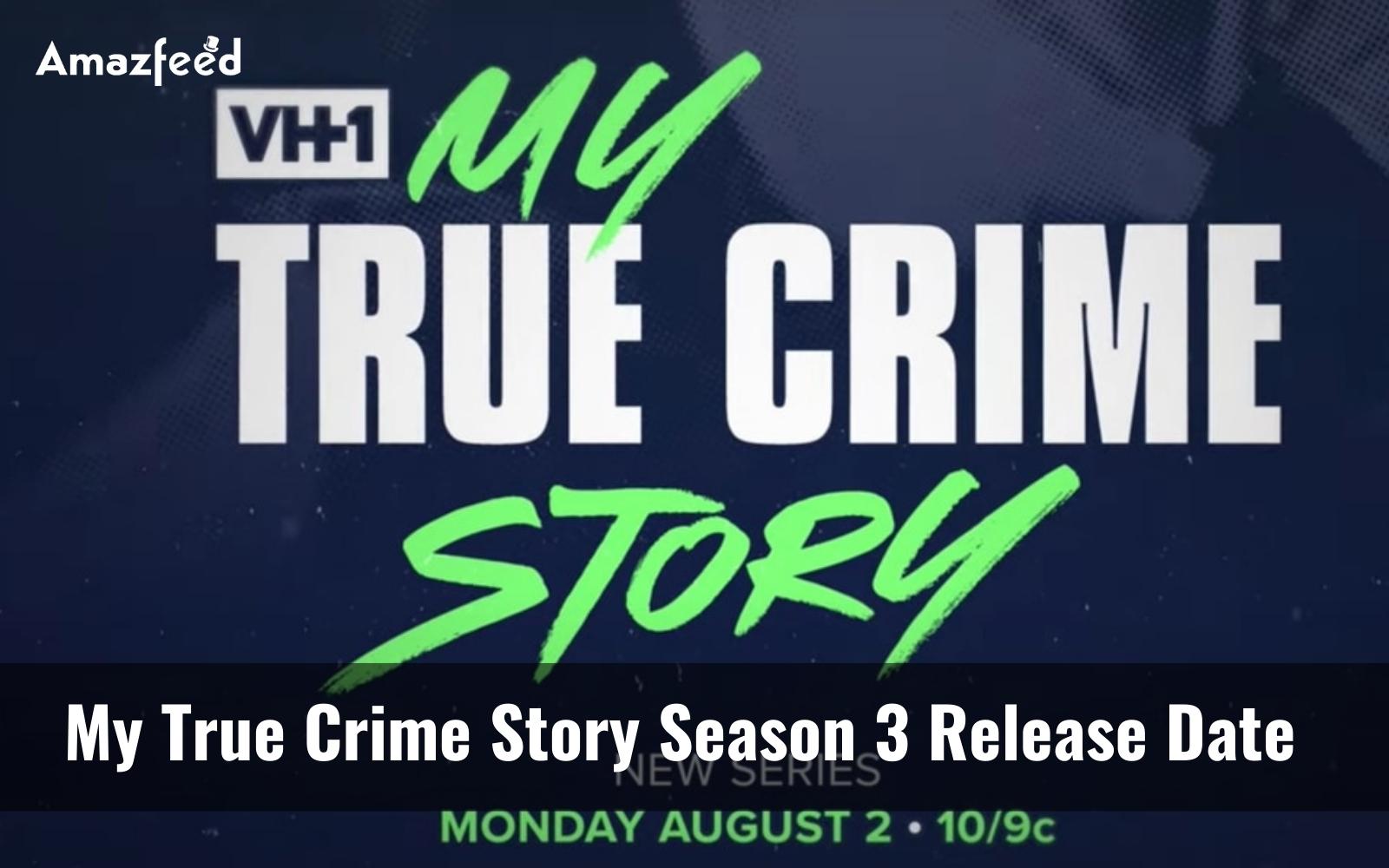 My True Crime Story season 3 release date