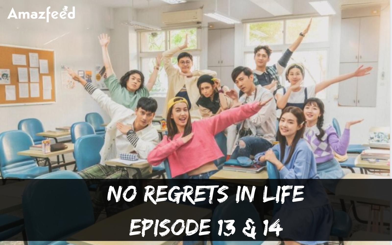 No Regrets In Life Episode 13 & 14 : Countdown, Release Date, Spoilers, Recap & Trailer