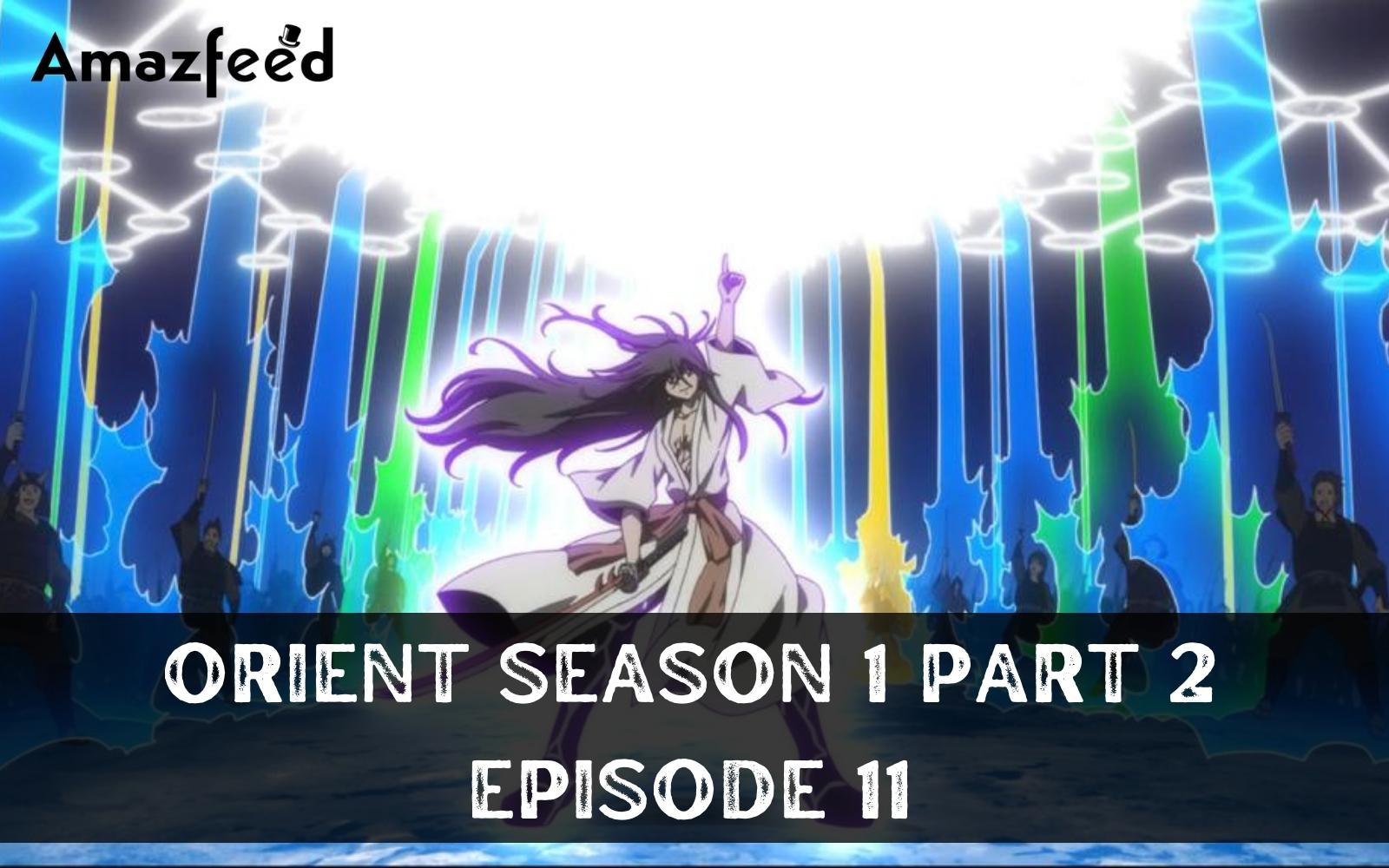 Orient Season 1 Part 2 Episode 11 : Release Date, Release Time, Countdown, Spoiler, Teaser & Recap