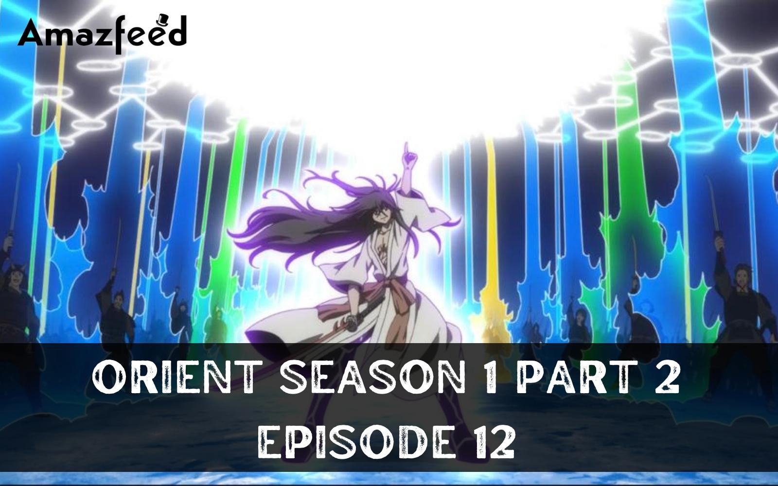 Orient Season 1 Part 2 Episode 12 : Release Date, Release Time, Countdown, Spoiler, Teaser & Recap