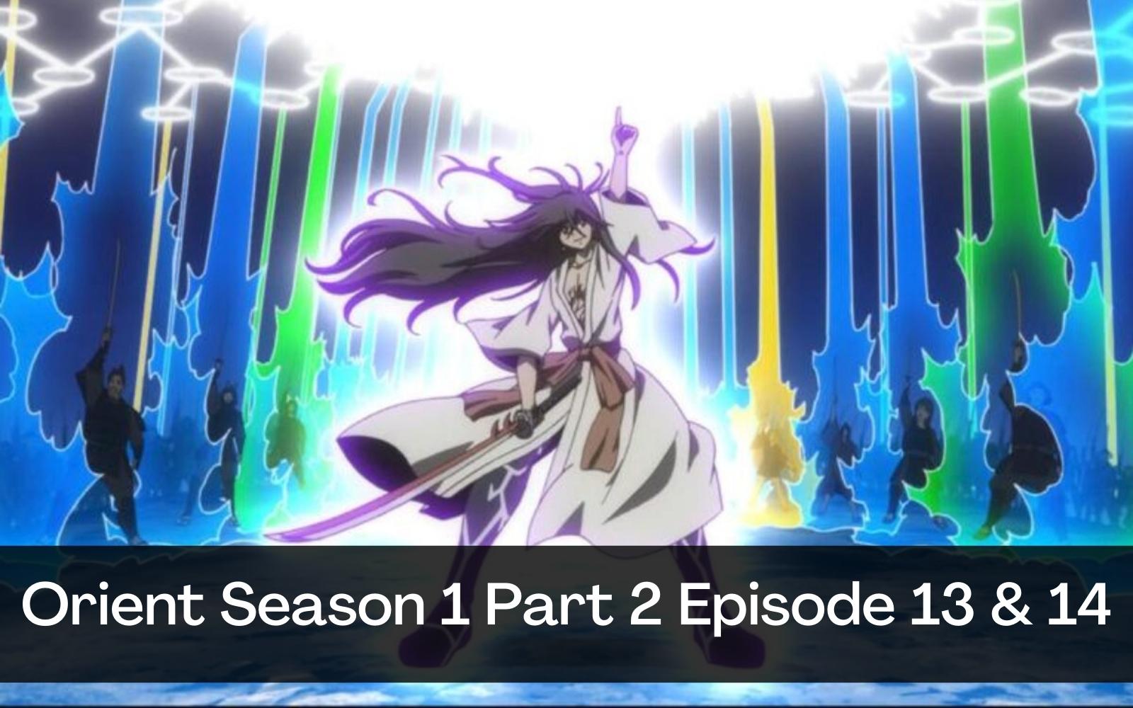 Orient Season 1 Part 2 Episode 13 & 14 : Release Date, Release Time, Countdown, Spoiler, Teaser & Recap