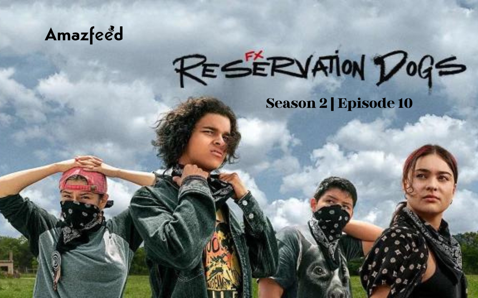 Reservation Dogs Season 2 Episode 10.1