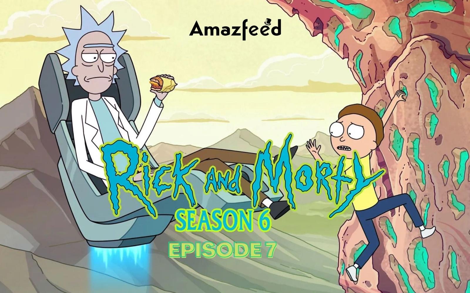 Rick and Morty Season 6 Episode 7 ⇒ Spoiler, Release Date, Recap, Cast & Promo