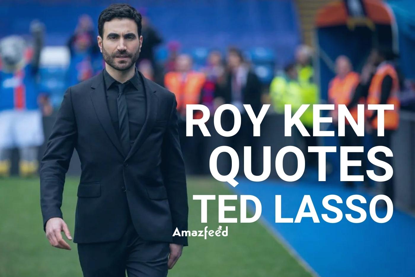 Roy Kent Quotes - Ted Lasso Roy Kent Magical Quotes