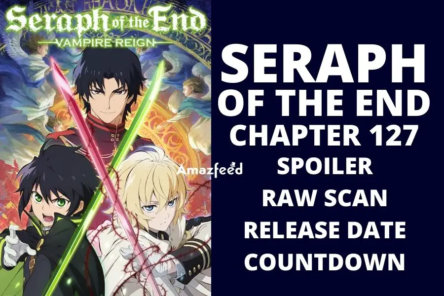 Seraph Of The End Chapter 127 Spoiler, Raw Scan, Release Date, Countdown