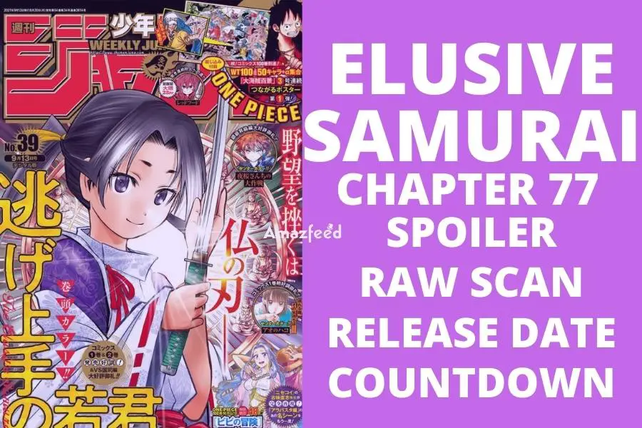 The Elusive Samurai Chapter 77 Spoiler, Release Date, Raw Scan, CountDown