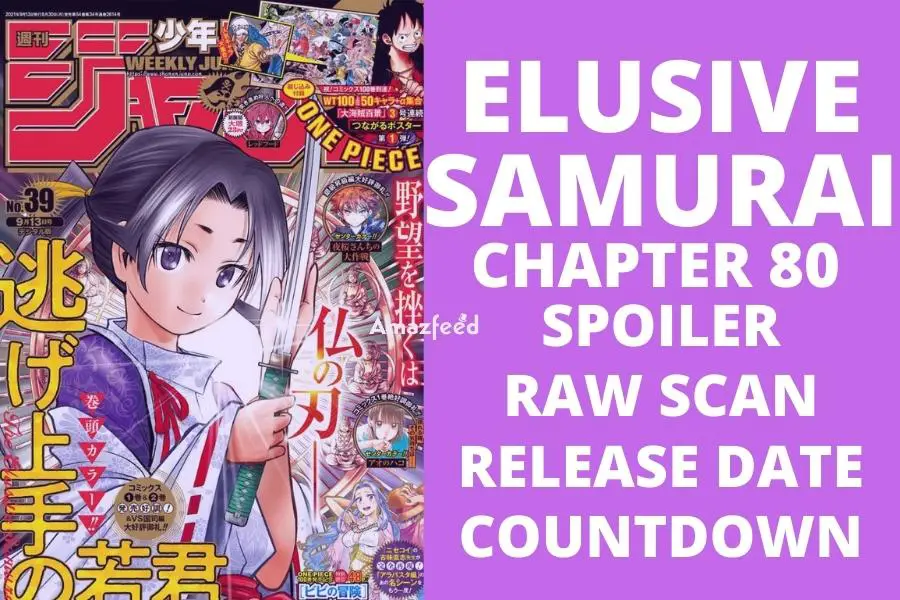 The Elusive Samurai Chapter 80 Spoiler, Release Date, Raw Scan, CountDown