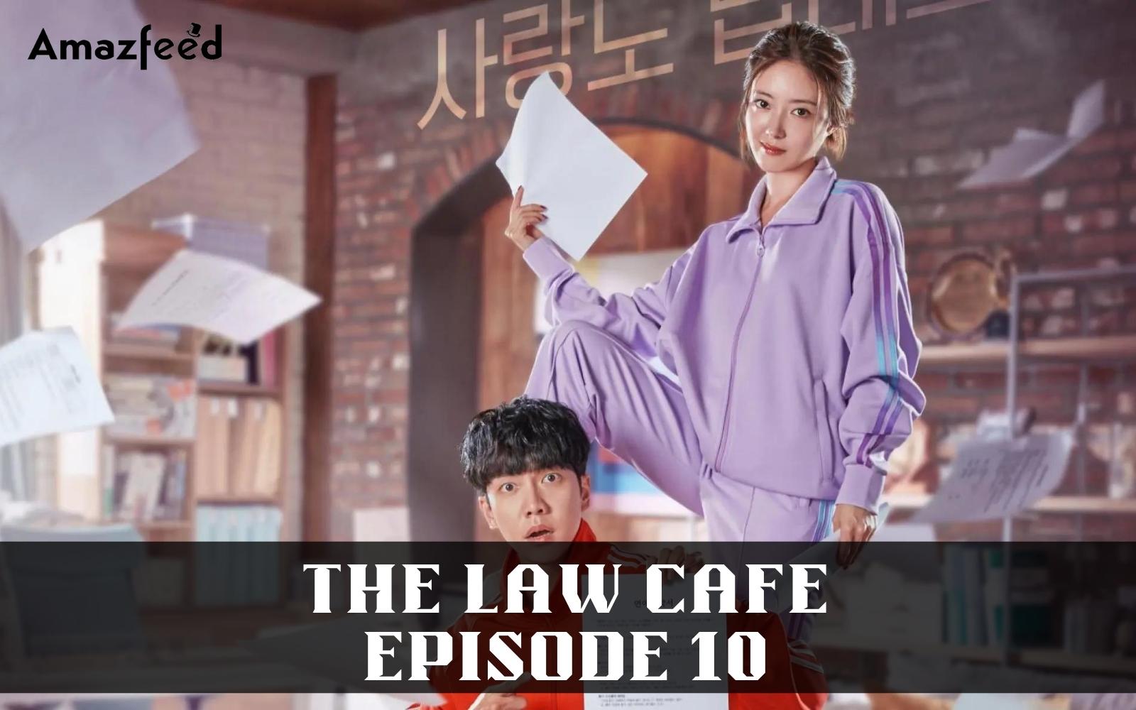 The Law Cafe Episode 10 : Preview, Countdown, Release Date, Spoiler, Recap, Review & Where to Watch