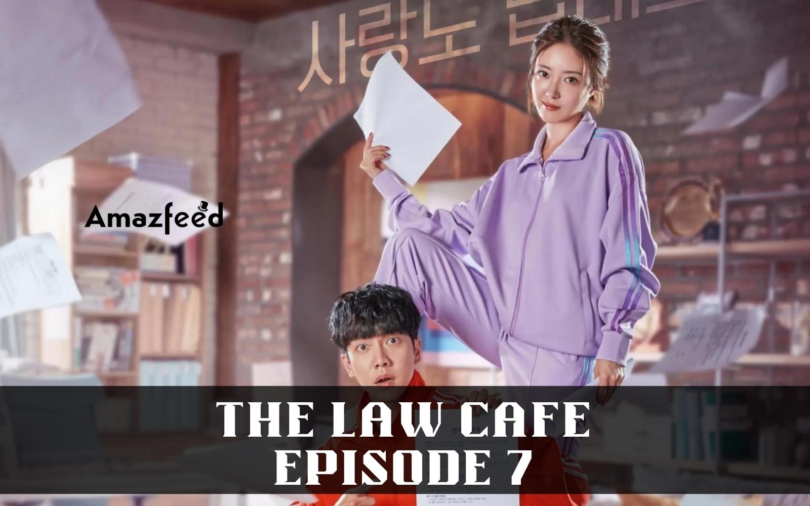 The Law Cafe Episode 7 : Preview, Countdown, Release Date, Spoiler, Recap, Review & Where to Watch