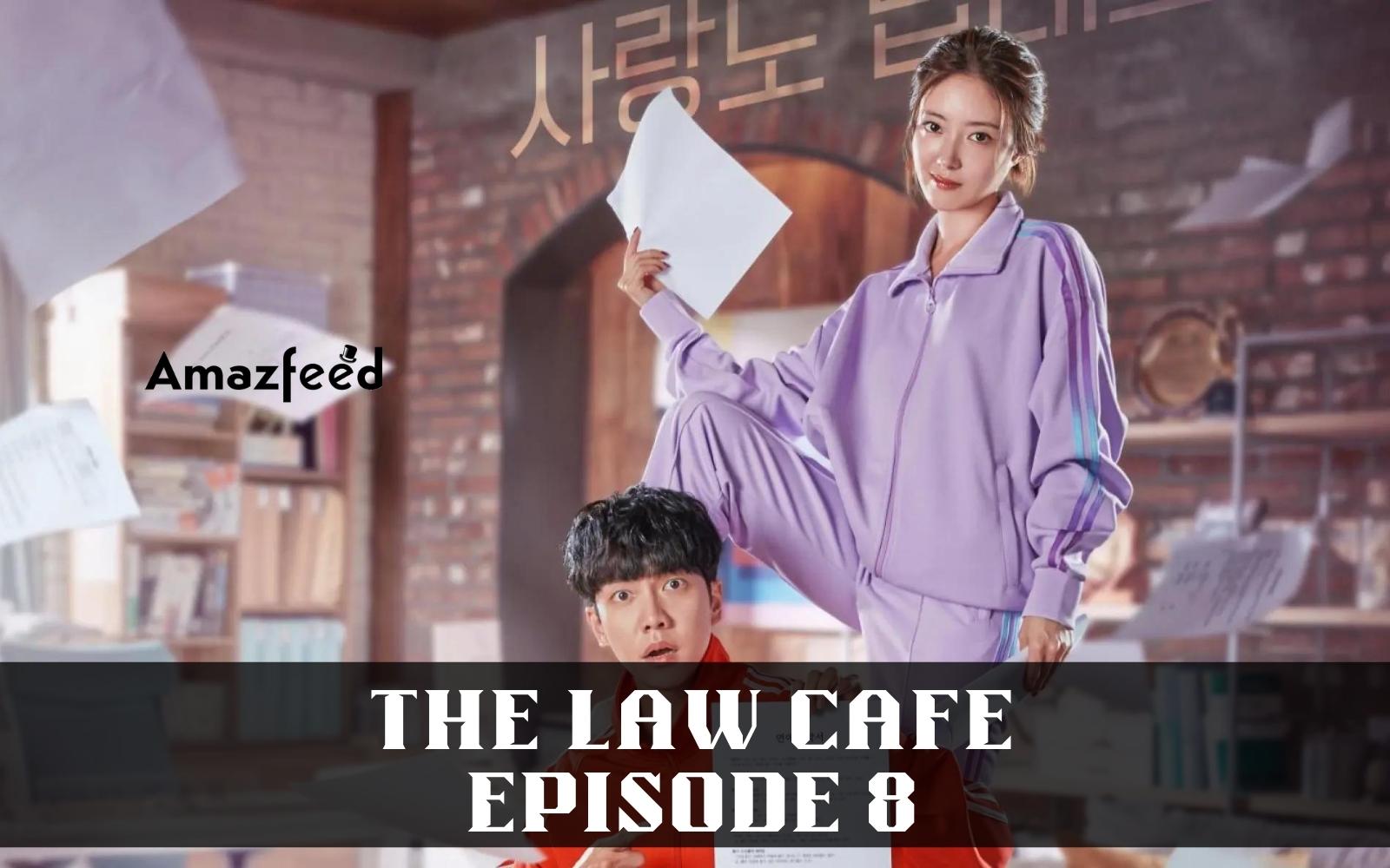 The Law Cafe Episode 8 : Preview, Countdown, Release Date, Spoiler, Recap, Review & Where to Watch