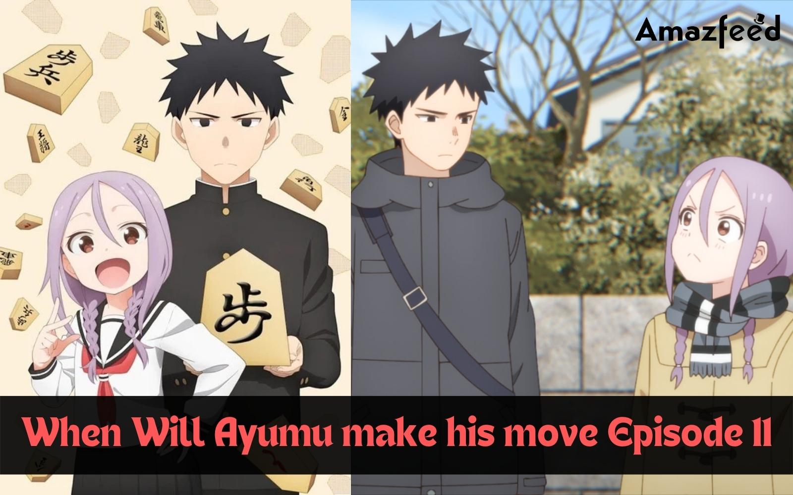 When Will Ayumu Make His Move Episode 11 : Release Date, Countdown, Spoiler, Premiere Time, Recap & Cast
