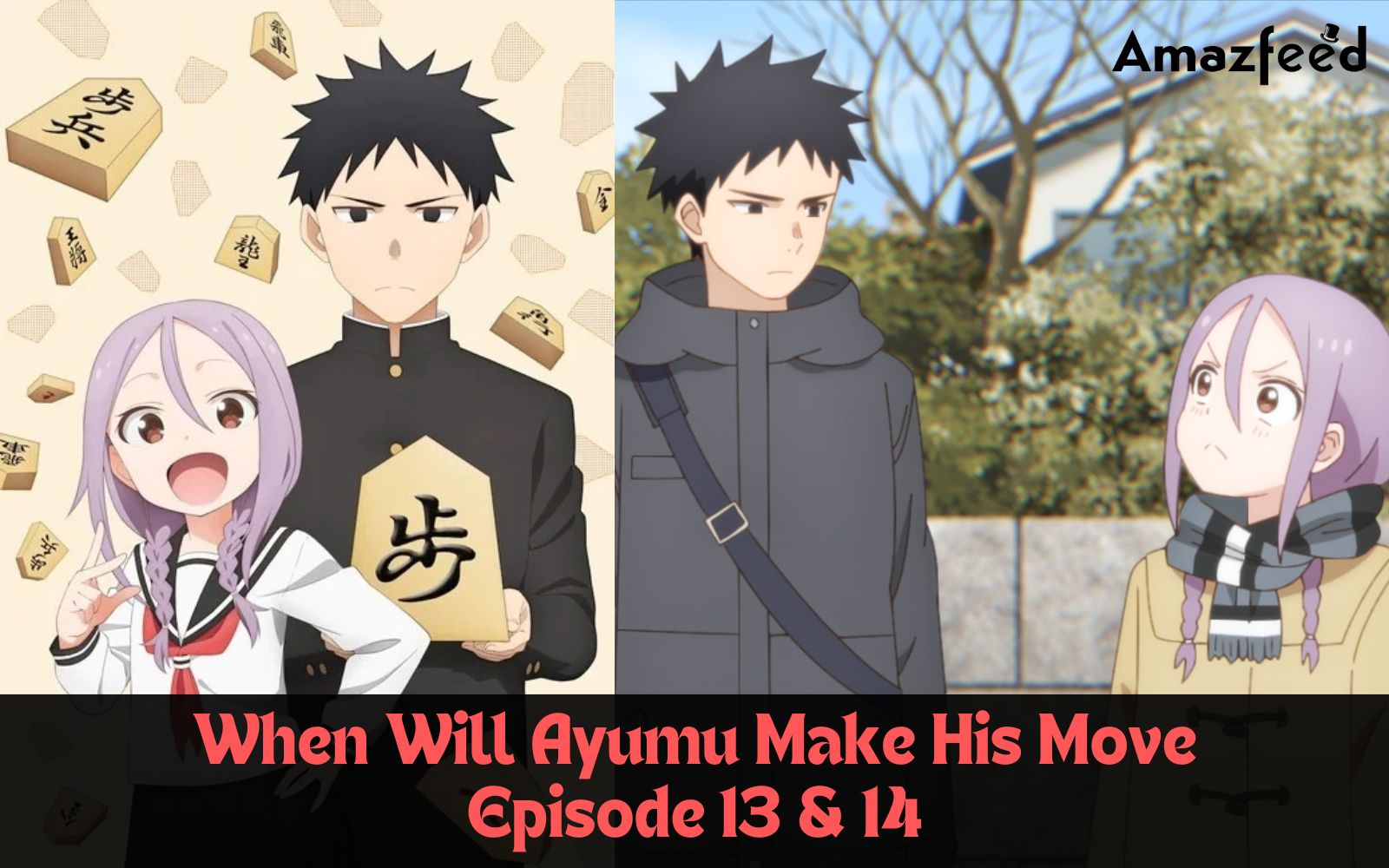 When Will Ayumu Make His Move Episode 13 & 14 : Release Date, Countdown, Spoiler, Premiere Time, Recap & Cast