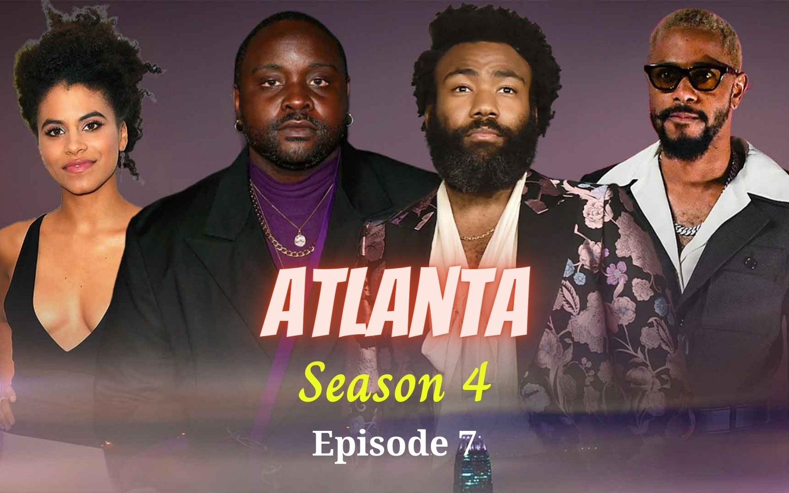 Atlanta Season 4 Episode 7 : Spoiler, Release Date, Trailer, Countdown & Where to Watch