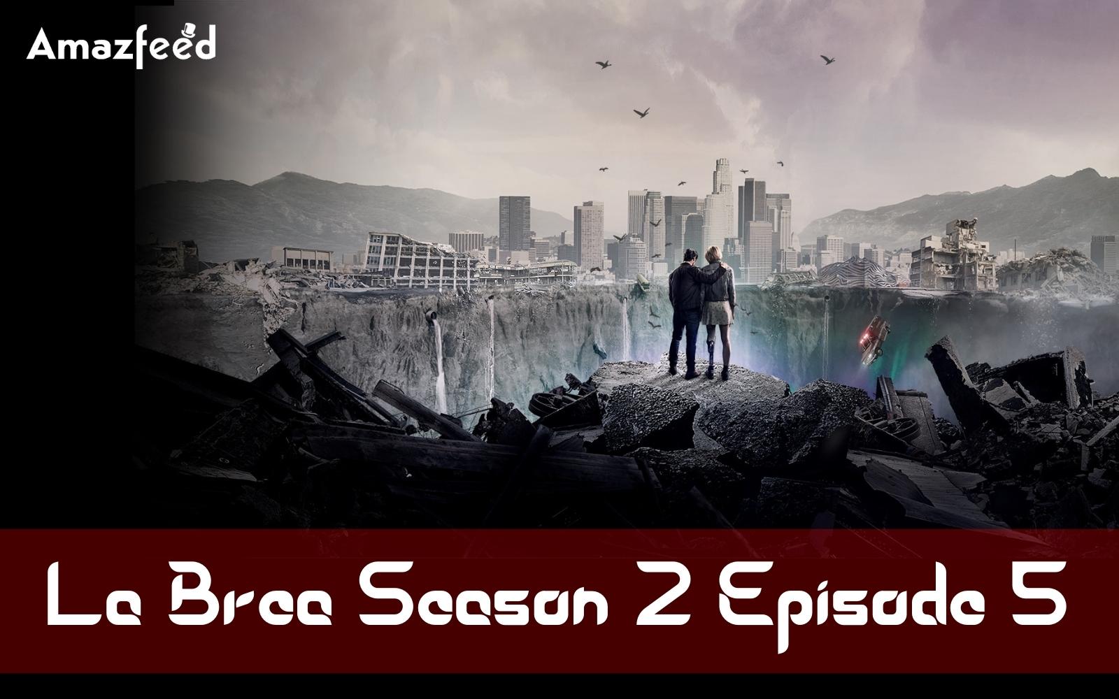 La Brea Season 2 Episode 5 : Spoiler, Release Time, Countdown, Release Date, Teaser & Reviews