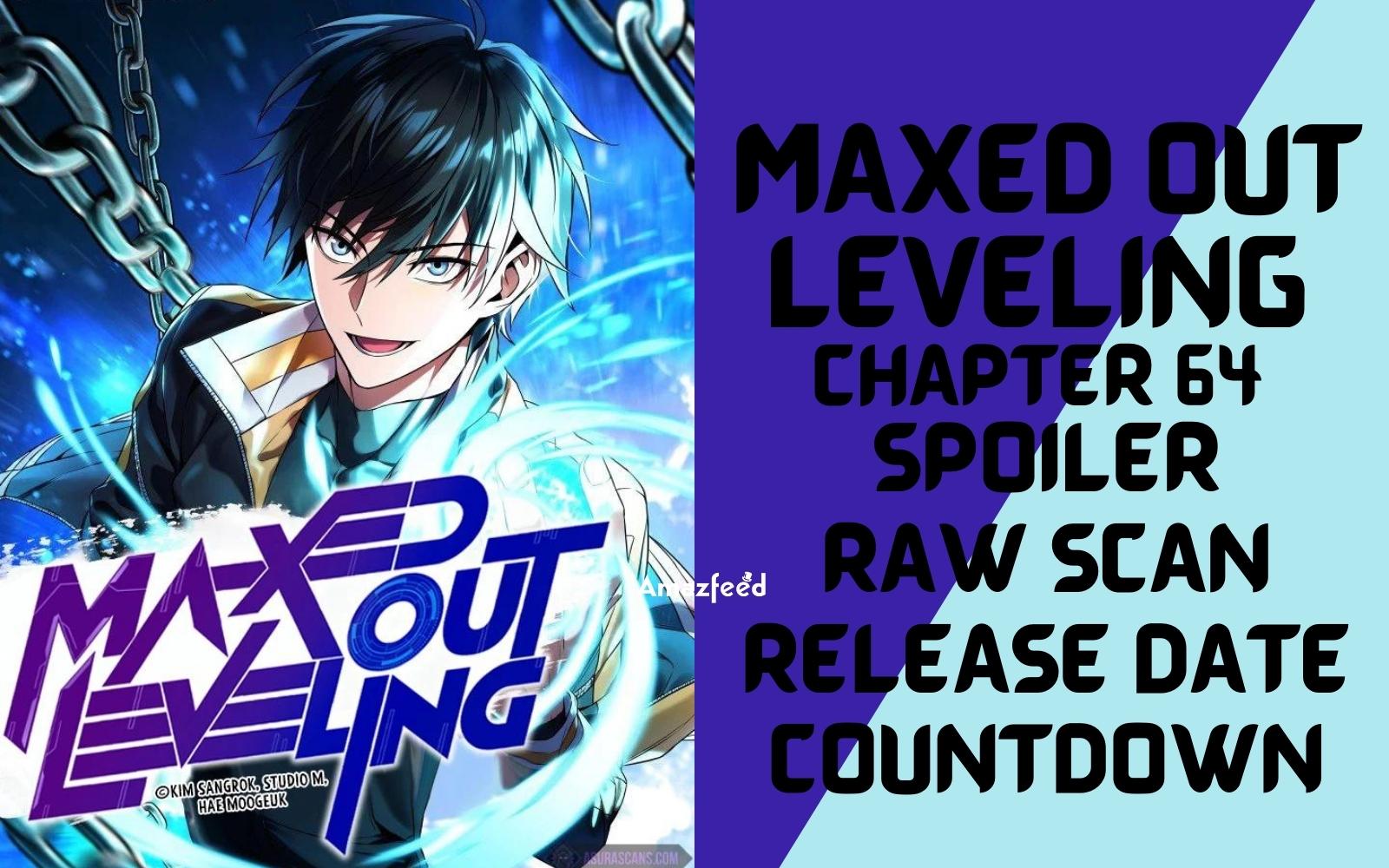 Maxed Out Leveling Chapter 64 Spoiler, Raw Scan, Plot, Color Page, Release Date