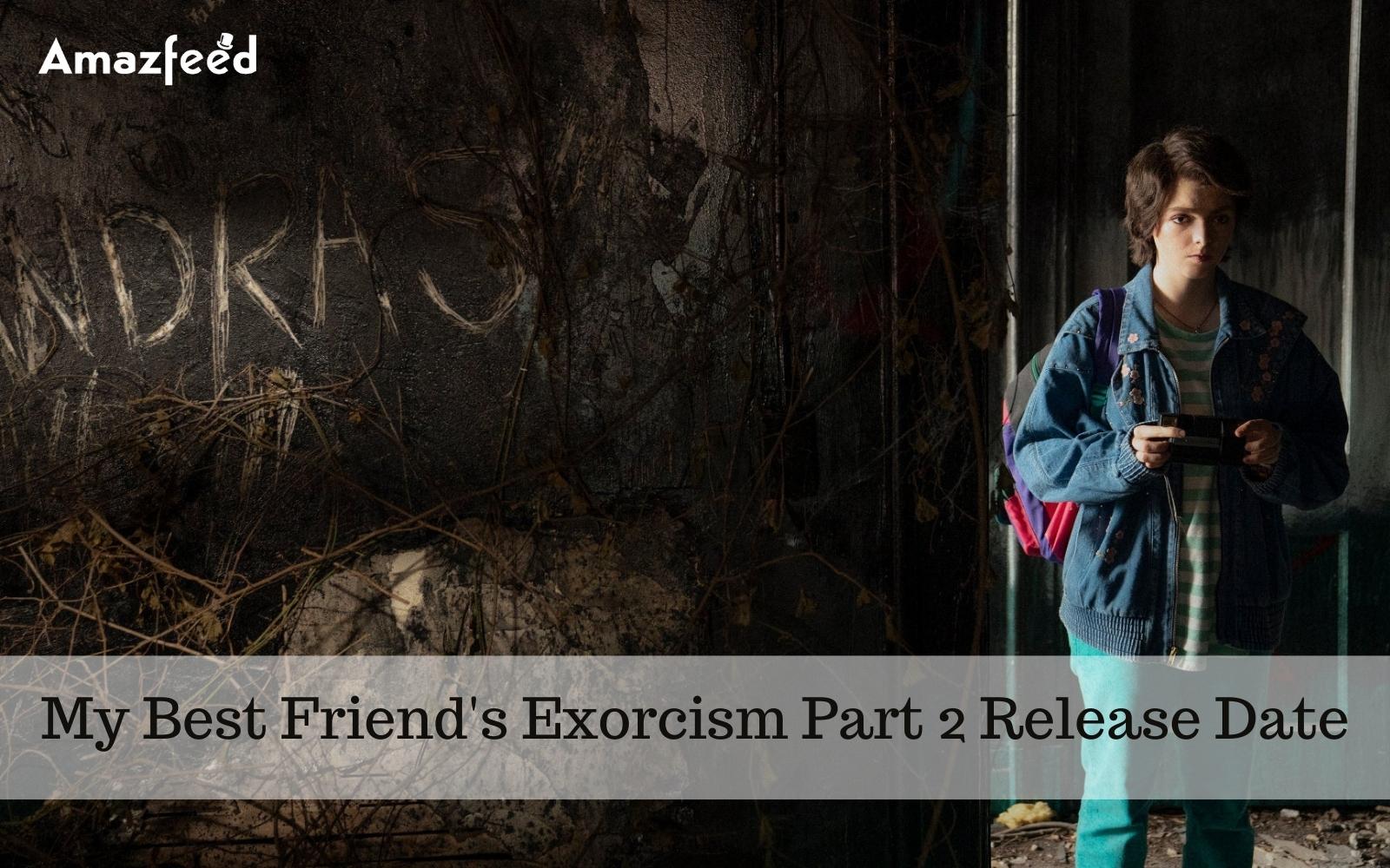 My best friends exorcism part 2 release date