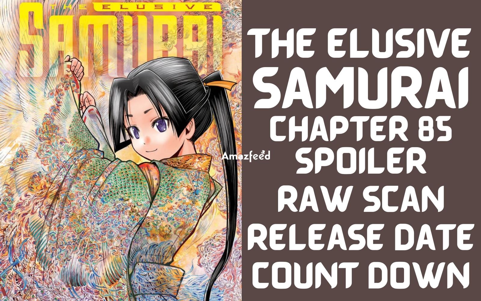 The Elusive Samurai Chapter 85 Spoiler, Release Date, Raw Scan, CountDown