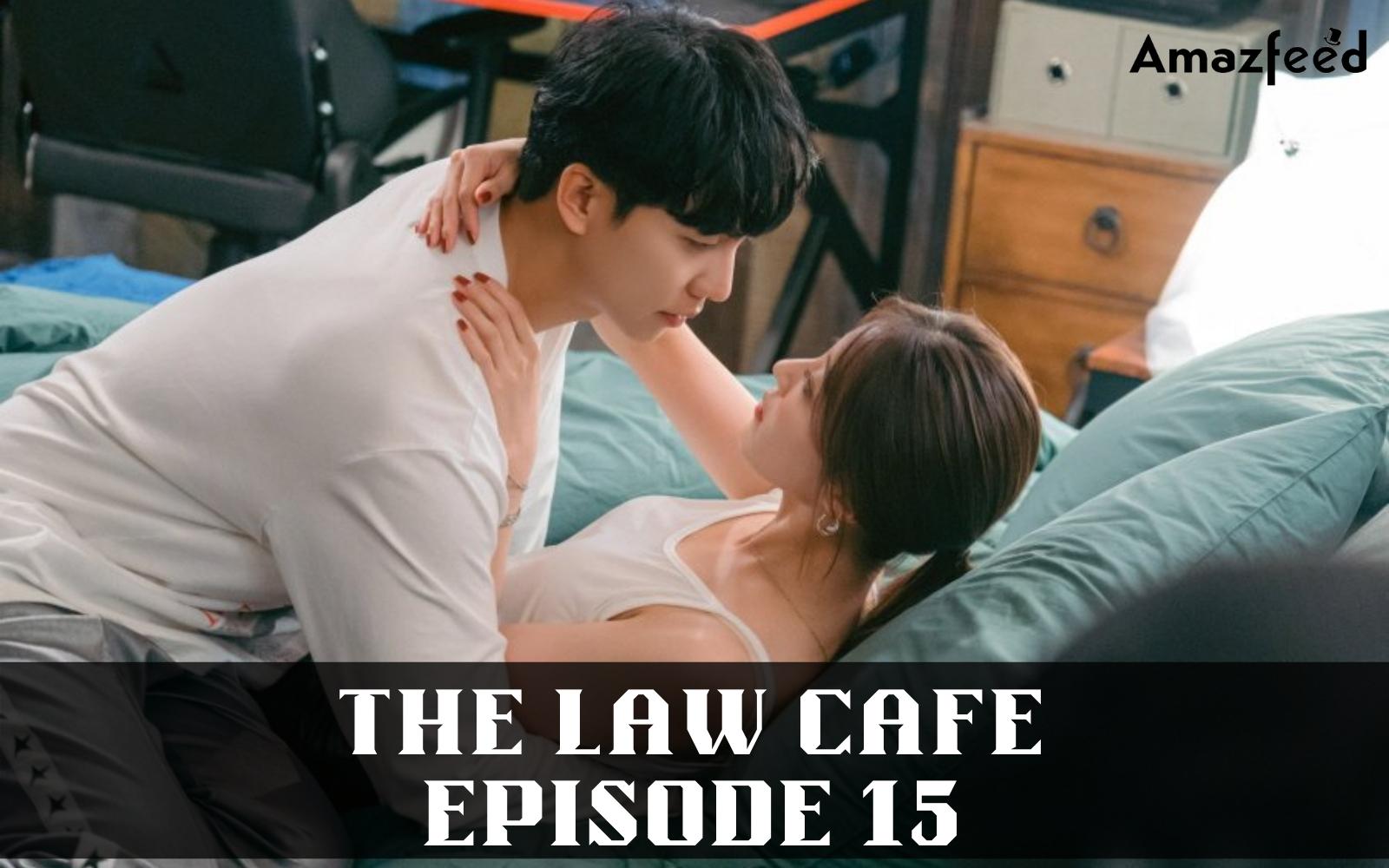 The Law Cafe Episode 15 : Recap, Spoiler, Countdown, Release Date, Review & Where to Watch