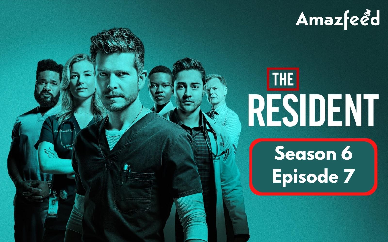 The Resident Season 6 Episode 7 : Spoilers, Release Time, Countdown, Recap, Release Date, Cast & Promo