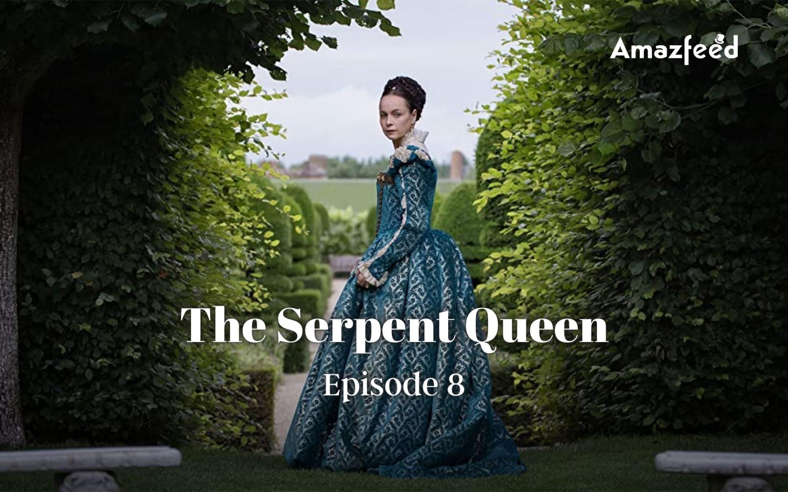 The Serpent Queen Episode 8 ⇒ Countdown, Release Date, Spoilers, Recap, Cast & News Updates