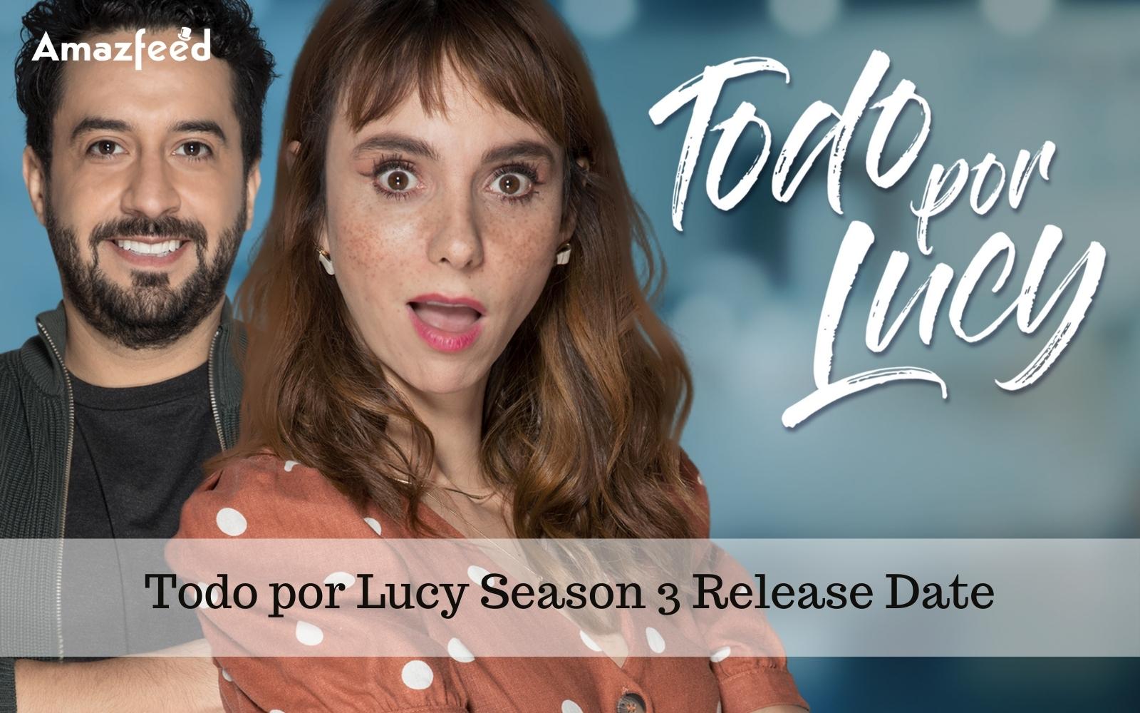 Todo por lucy season 3 release date